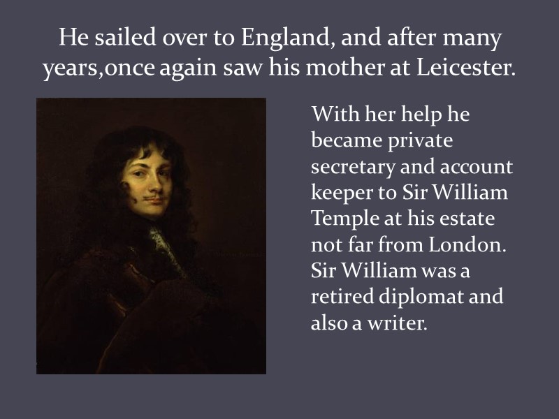 He sailed over to England, and after many years,once again saw his mother at